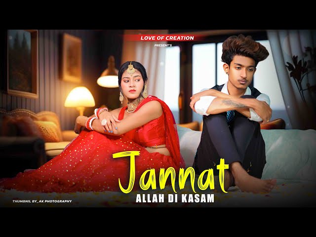 Jannat | Allah Di Kasam  [  B Praak  ]  Sad Love Story  |  Love of creation class=