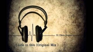 Dj Okan Dogan - ( Life in this (Original Mix ) Resimi