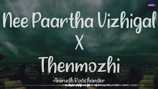 𝗡𝗲𝗲 𝗣𝗮𝗮𝗿𝘁𝗵𝗮 𝗩𝗶𝘇𝗵𝗶𝗴𝗮𝗹 𝗫 𝗧𝗵𝗲𝗻𝗺𝗼𝘇𝗵𝗶 (Lyrics) - Anirudh /\ #NeeParthaVizhigalXThenmozhi