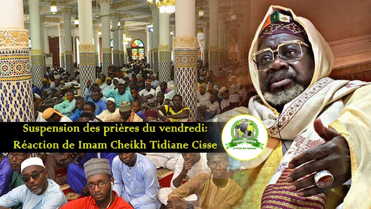 Suspension des prières du vendredi Réaction de Imam Cheikh Tidiane