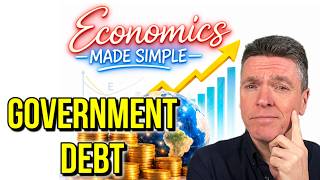 Government Debt Explained: Deficits, Borrowing and Bonds - Economics Made Simple