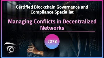 Managing Conflicts in Decentralized Networks | Exclusive Lesson