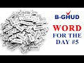 Word for the day #5 | B-GHUD, Mavelikara