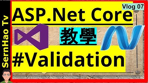 ASP.Net核心 影片教學07：如何在您的project加入驗證功能、Validation |Asp.Net Core Tutorial-Eng Sub