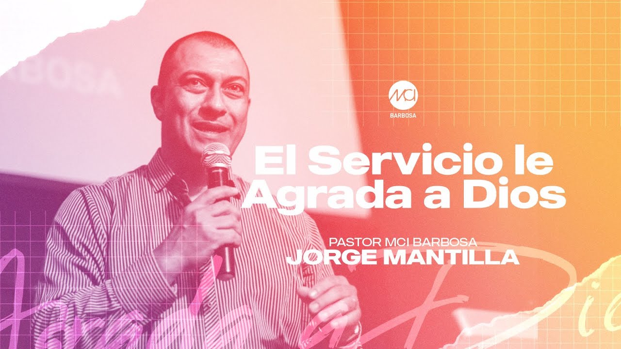 El servicio le agrada a Dios - Serie Julio | Una Vida que Agrada a Dios