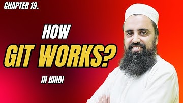 Chapter.19  How Git Works in Hindi | How Git works explained in Hindi
