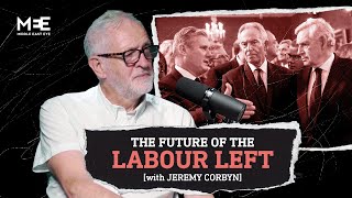 Jeremy Corbyn | The future of Labour and the Left in Britain | The Big Picture S2EP8