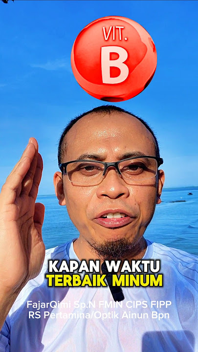 Kapan Waktu Terbaik Minum Vitamin B Kompleks?