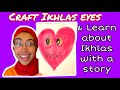 What is ikhlas? kids craft to learn the importance of seeing the world with a clean heart!
