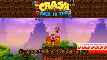 Crash Bandicoot - Back In Time Fan Game: Custom Level: Steps In The Forest By Kracken