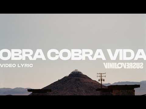 VINILOVERSUS - Obra Cobra Vida (Letra Oficial)
