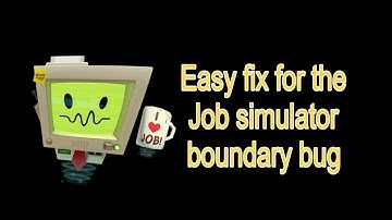 Job simulator boundary bug easy fix