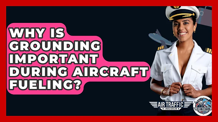 Why Is Grounding Important During Aircraft Fueling? - Air Traffic Insider