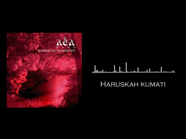 Ada Band - Haruskah Kumati (Official Audio) class=
