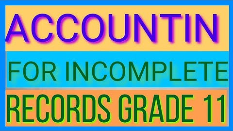 Accounting For incomplete records || Class 11 || HSEB/NEB