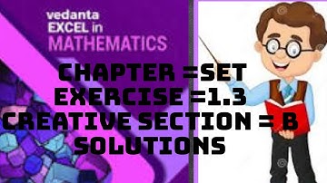 Chapter=Set Exercise=1.3 Creative section b class =8  vedanta excel in mathematics
