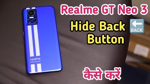 Back button setting in Realme GT Neo 3 , hide navigation gesture bar setting in Realme GT Neo 3