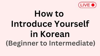 How to Introduce Yourself in Korean