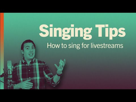 Singing Tips: How to sing for livestreams