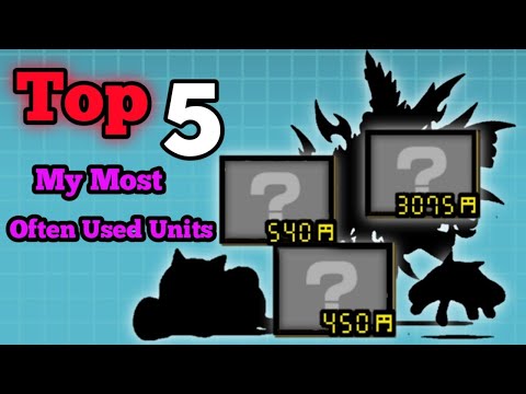 Battle Cats - Top 5 My Most Often Used Units (No MestShields)