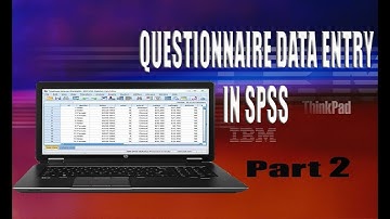 SPSS Data Entry from Questionnaire or Survey Data PART 2