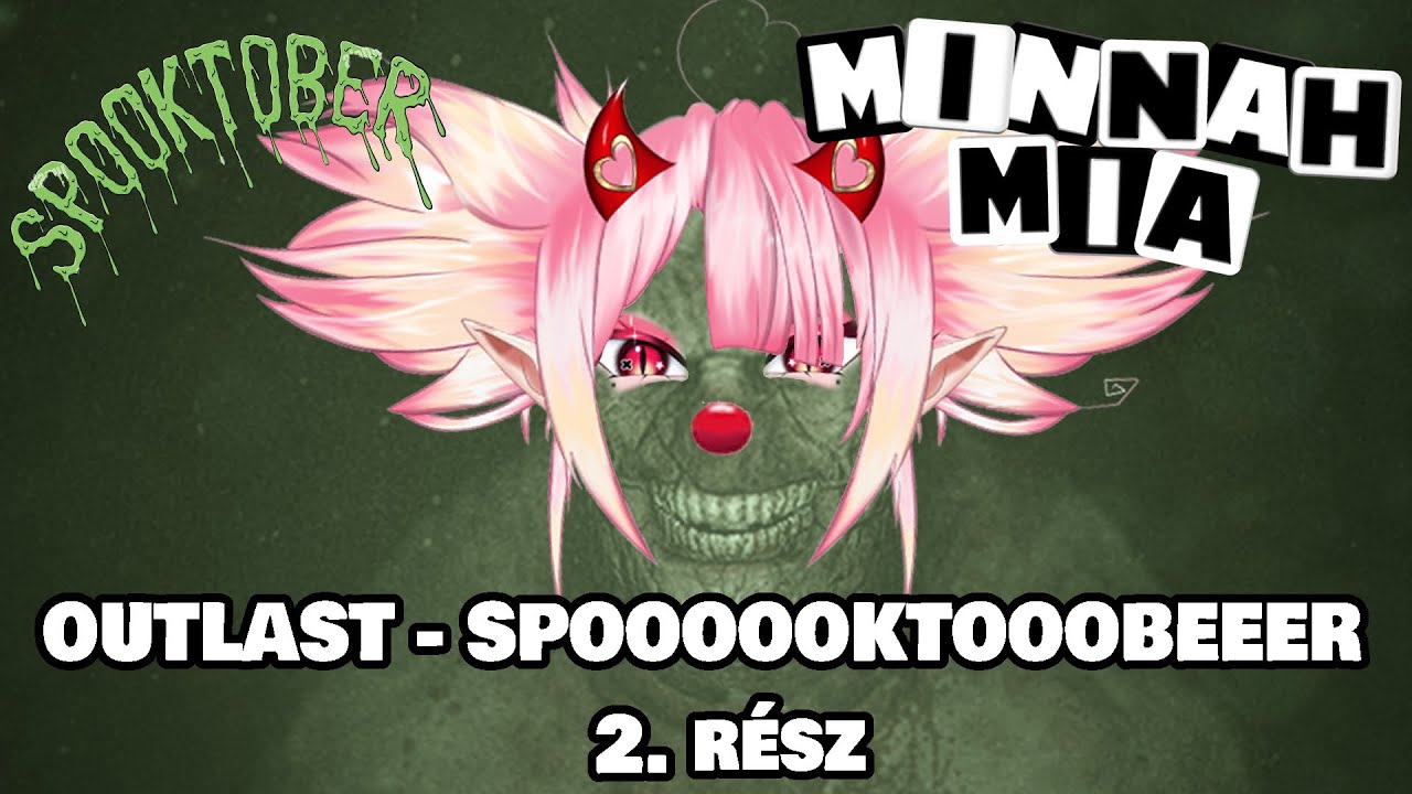 🎃OUTLAST PART2 - SPOOOOOKTOOOBEEER 👻 - Minnah Mia - [Magyar VTuber] 🤡 