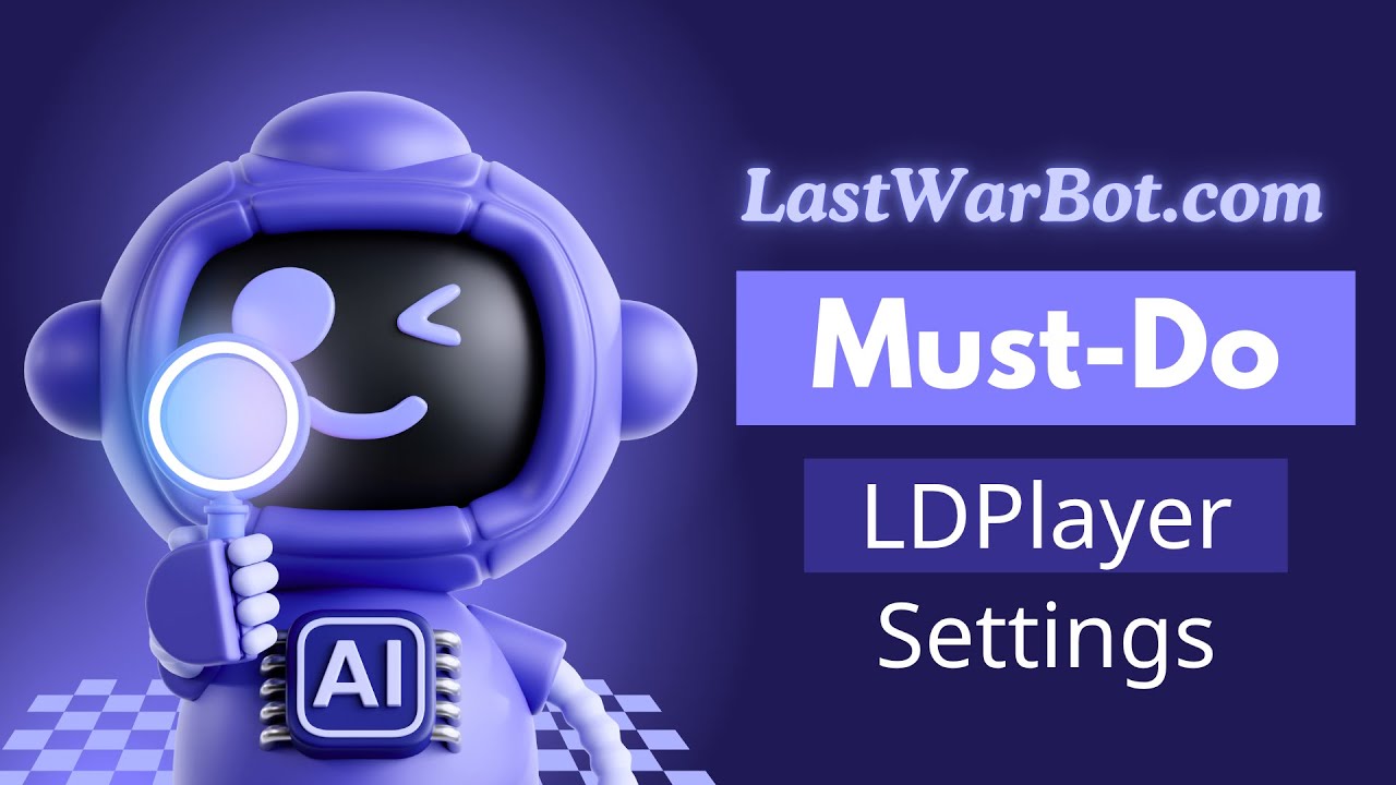 Must-Do LDPlayer Settings for LastWar Bot to Work For LastWar: Survival Game.