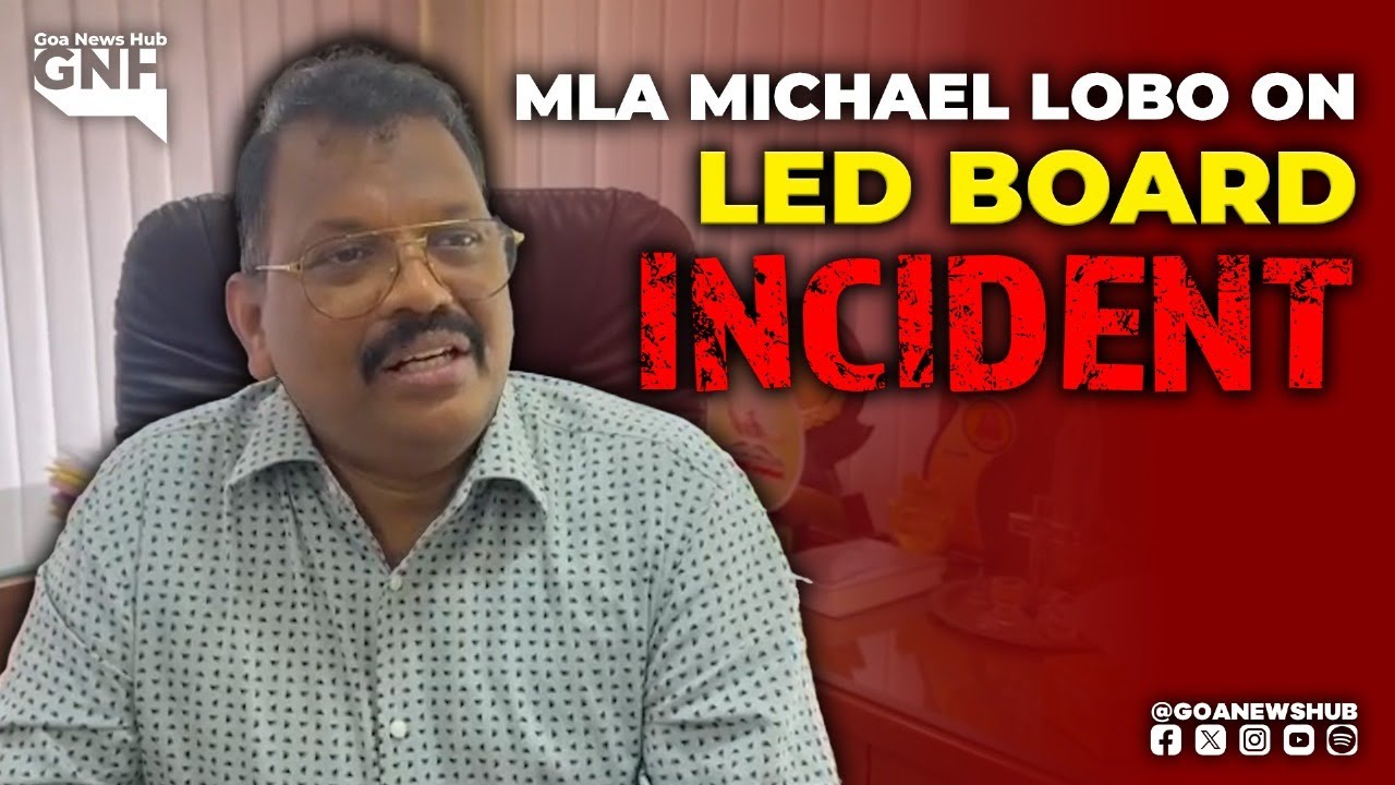 MLA Michael Lobo on LED Board Incident: