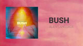 Bush - Alien Language (Audio) chords