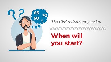 The CPP retirement pension—When is the best time to start your pension?