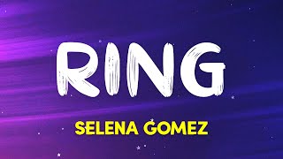 Selena Gomez - Ring (Lyrics)
