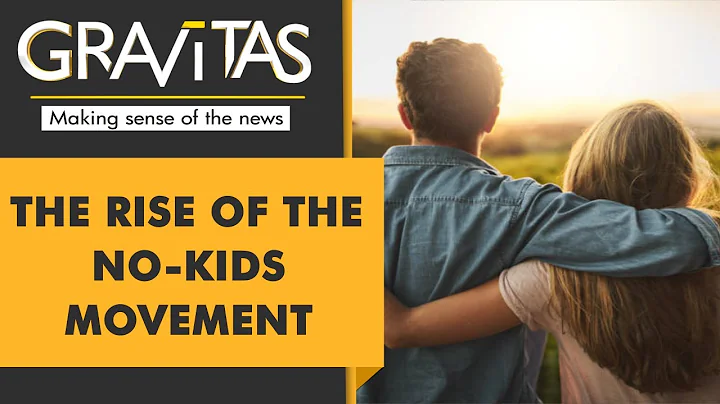 Gravitas: Gen Z says no to kids - DayDayNews