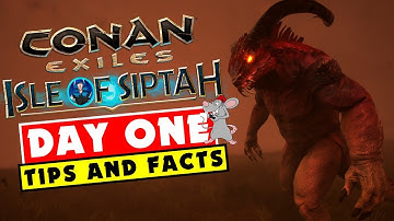 CONAN EXILES Isle Of Siptah Day One Tips! And Info You Need To Know!