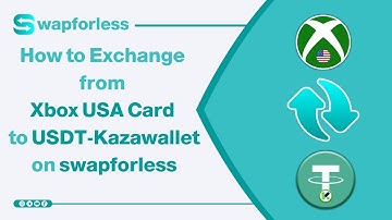 How to Exchange from Xbox USA Card to USDT-Kazawallet on swapforless: A Complete Guide