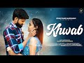 Khwab    latest haryanvi romantic song  new haryanvi song 2024