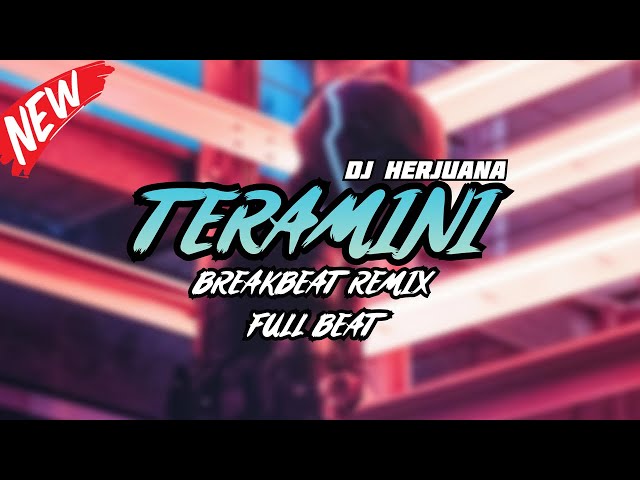 DJ TERAMINI BREAKBEAT REMIX FULL MELODY TERBARU 2024 class=