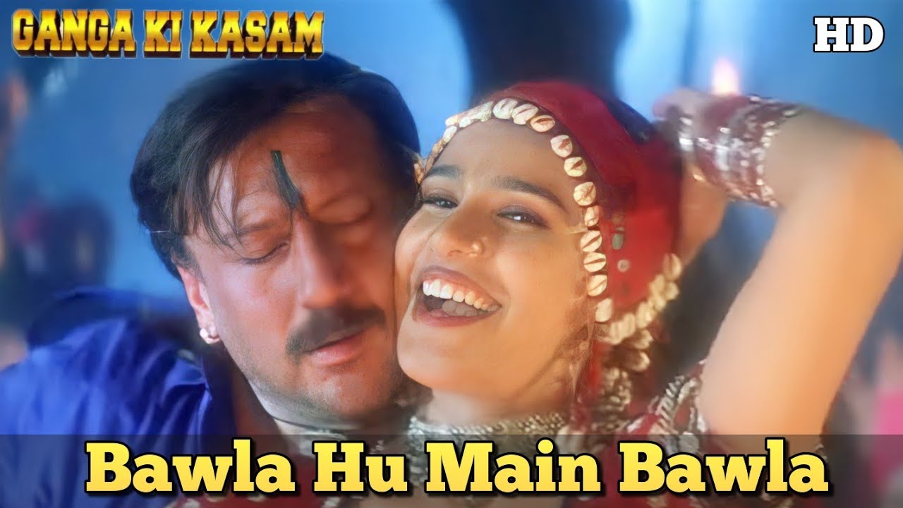 Bawla Hu Main Bawla   Jhankar   HD Video Song Lyrical  Ganga Ki Kasam 1999  Jackie Shroff