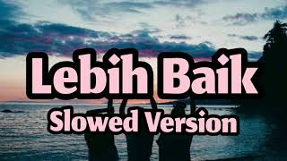 CJR - 'Lebih Baik' Slowed Version