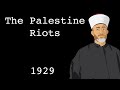The Palestine Riots 1929 The Palestine Riots 1929