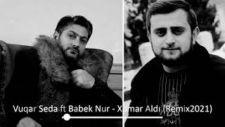 Babek Nur & Vuqar Seda - Xumar aldi (2021) Resimi