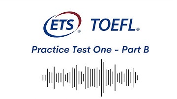 TOEFL Practice Test One - Part B