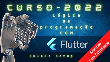 Curso lógica de programação em Flutter - Aula #2 - Setup [2022]