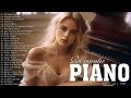 Romantic PIANO Classic Music 2024 ~ The Best Beautiful Piano Songs for Stress Relief