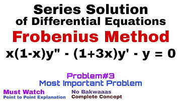10. Frobenius Method | Complete Concept and Problem#3 | Most Important Problem