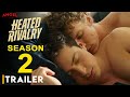 Heated Rivalry Season 2 - Trailer | Connor Storrie, Hudson Williams, François Arnaud, Sophie Nélisse