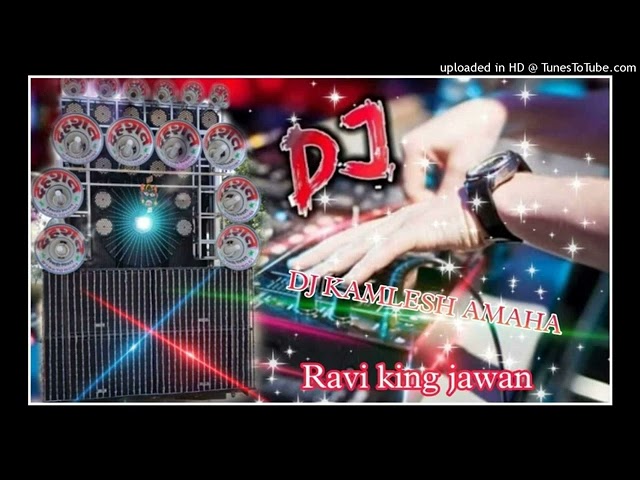 DJ Ravi King jawAn DJ Kamlesh Kushwaha amaha DJ Gulshan Jhansi DJ Raja Sachan dj remix songs class=