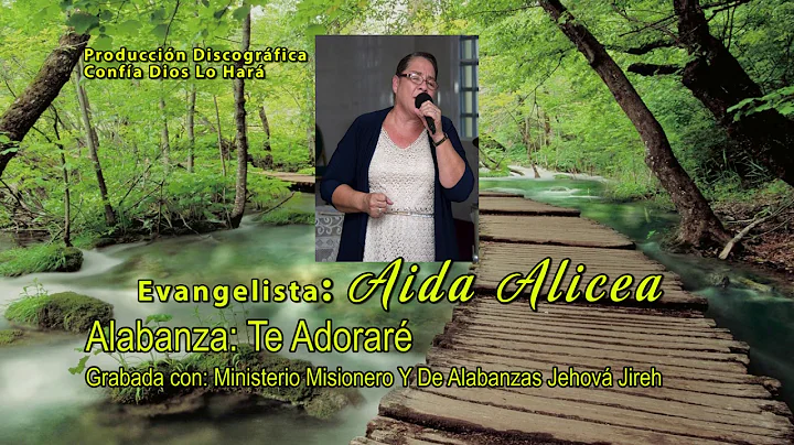 Te Adorar - Evangelista Aida Alicea