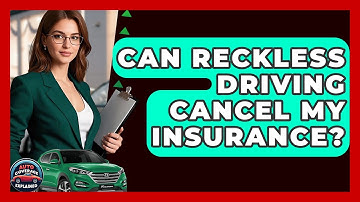 Can Reckless Driving Cancel My Insurance? - Auto Coverage Explained