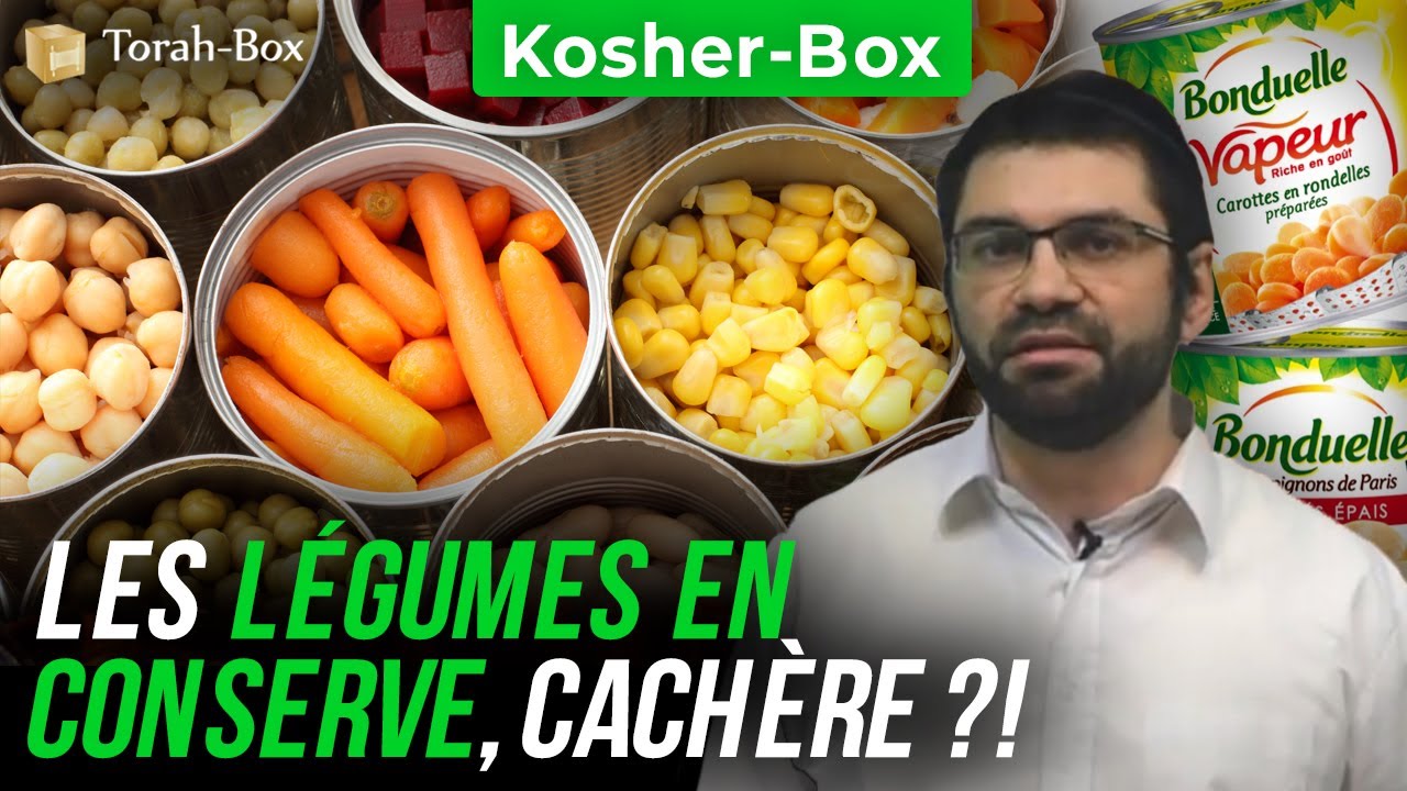 Kosher-Box : Les légumes en conserve, Cachères ?!