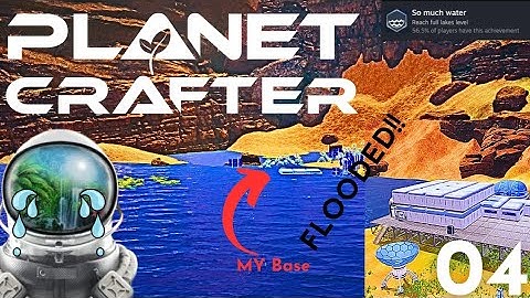The Planet Hates Me and Flood My Base | Planet Crafter E4